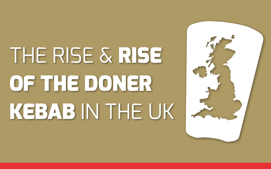 The rise of the doner kebab in the uk